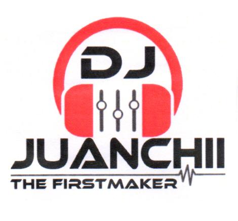 DJ JUANCHI THE FIRSTMAKER