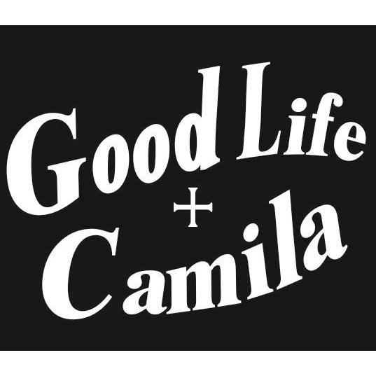 GOOD LIFE  + CAMILA