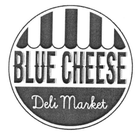 BLUE CHEESE DELI MARKET