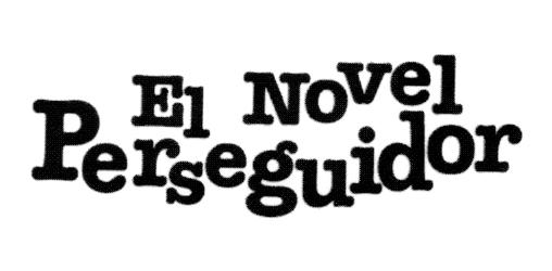 EL NOVEL PERSEGUIDOR