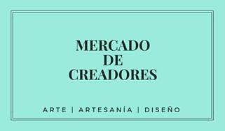 MERCADO DE CREADORES ARTE ARTESANIA DISEÑO