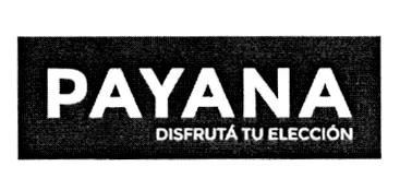 PAYANA DISFRUTA TU ELECCION