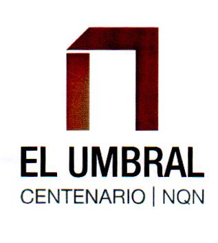 EL UMBRAL CENTENARIO NQN