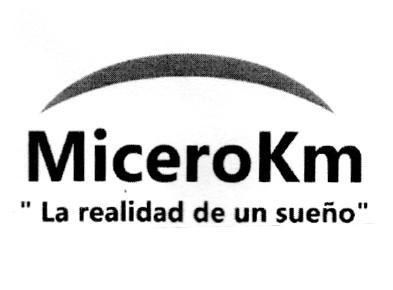 MICEROKM LA REALIDAD DE UN SUEÑO