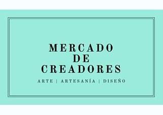 MERCADO DE CREADORES ARTE ARTESANIA DISEÑO