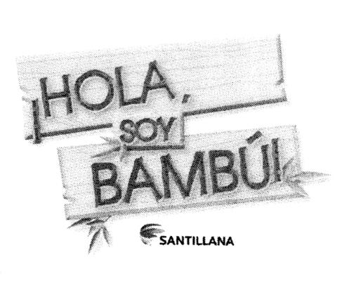 ¡HOLA SOY BAMBU! SANTILLANA