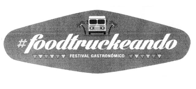 #FOODTRUCKEANDO FESTIVAL GASTRONOMICO