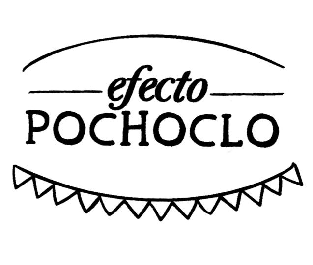 EFECTO POCHOCLO