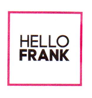 HELLO FRANK