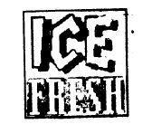ICE FRESH