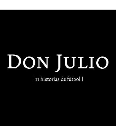 DON JULIO 11 HISTORIAS DE FUTBOL