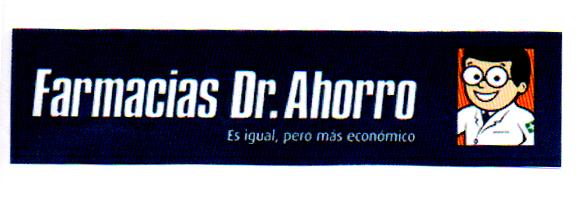 FARMACIAS DR. AHORRO ES IGUAL, PERO MÁS ECONÓMICO