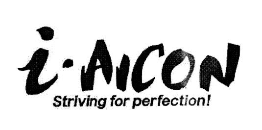 I-AICON STRIVING FOR PERFECTION!
