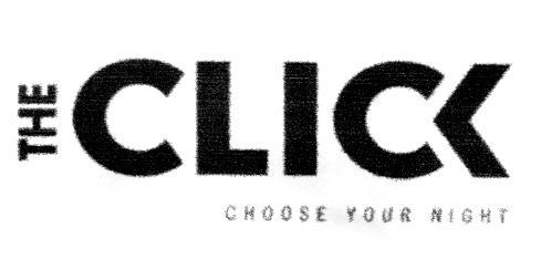 THE CLICK CHOOSE YOUR NIGHT