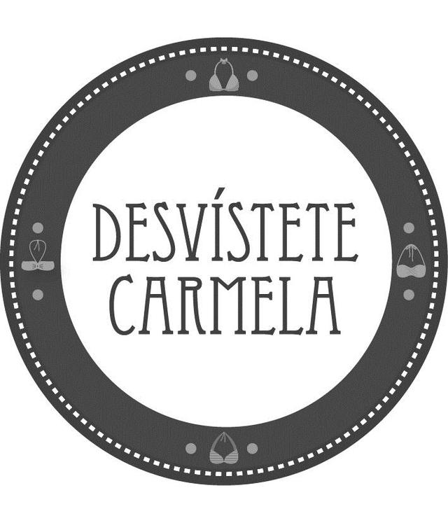 DESVÍSTETE CARMELA