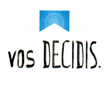 VOS DECIDIS