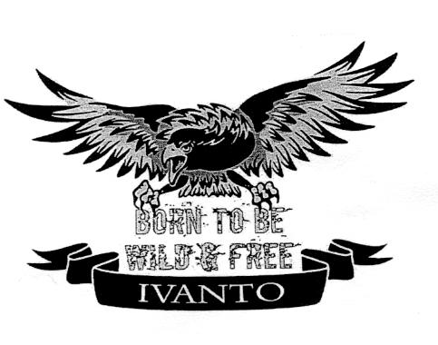 BORN TO BE WILD & FREE IVANTO