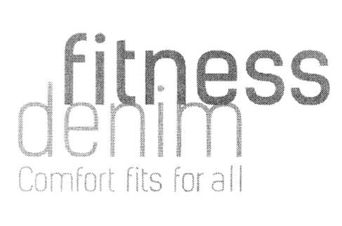 FITNESS DENIM COMFORT FITS FOR ALL