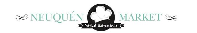 NEUQUÉN MARKET FESTIVAL GASTRONOMICO