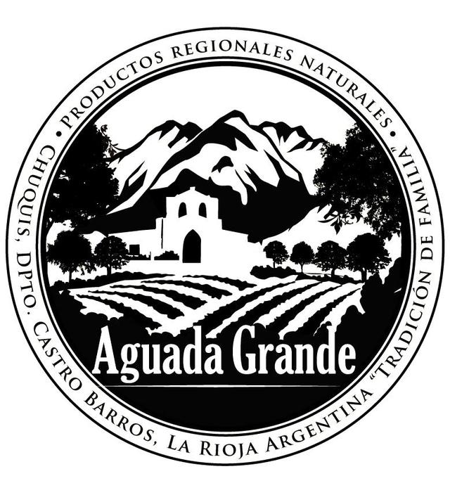 AGUADA GRANDE PRODUCTOS REGIONALES NATURALES CHUQUIS CASTRO BARROS LA RIOJA ARGENTINA TRADICION DE FAMILIA