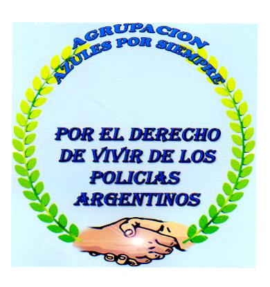 AGRUPACION AZULES POR SIEMPRE POR EL DERECHO DE VIVIR DE LOS POLICIAS ARGENTINOS