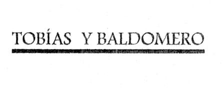 TOBÍAS Y BALDOMERO