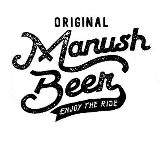 ORIGINAL MANUSH BEER ENJOY THE RIDE