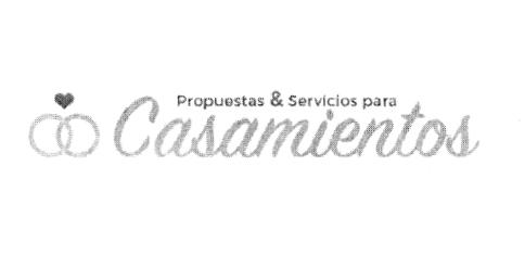 PROPUESTAS & SERVICIOS PARA CASAMIENTOS