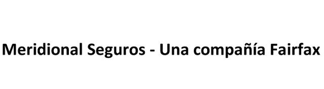 MERIDIONAL SEGUROS - UNA COMPAÑIA FAIRFAX