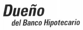 DUEÑO DEL BANCO HIPOTECARIO