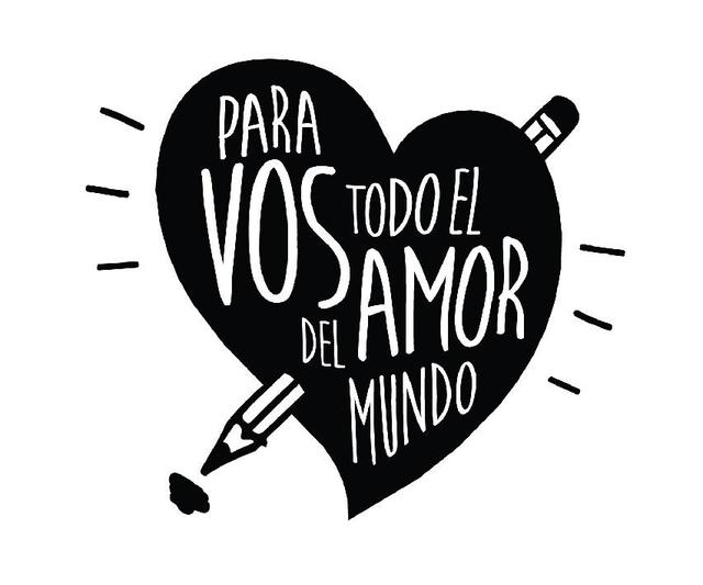 PARA VOS TODO EL AMOR DEL MUNDO