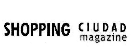 SHOPPING CIUDAD MAGAZINE