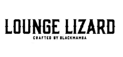 LOUNGE LIZARD CRAFTED BY BLACKMAMBA