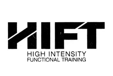 HIFT HIGH INTENSITY FUNCTIONAL TRAINING