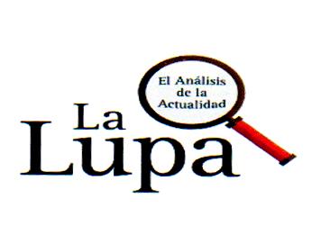 LA LUPA EL ANÁLISIS DE LA ACTUALIDAD