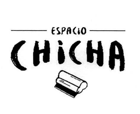 ESPACIO CHICHA