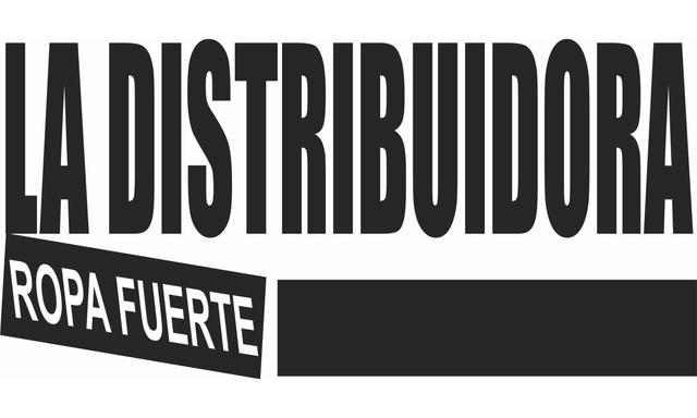 LA DISTRIBUIDORA ROPA FUERTE