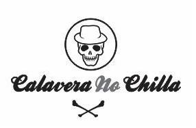 CALAVERA NO CHILLA