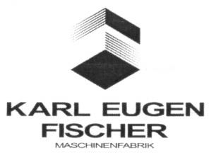 KARL EUGEN FISCHER MASCHINENFABRIK