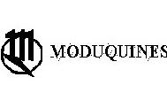 M MODUQUINES