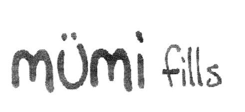 MUMI FILLS