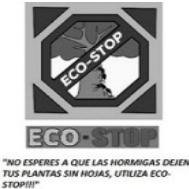 ECO-STOP NO ESPERES A QUE LAS HORMIGAS DEJEN TUS PLANTAS SIN HOJAS, UTILIZA ECO-STOP!!!