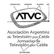 ATVC ASOCIACION ARGENTINA DE TELEVISION POR CABLE JORNADAS DE         TELEVISION POR CABLE