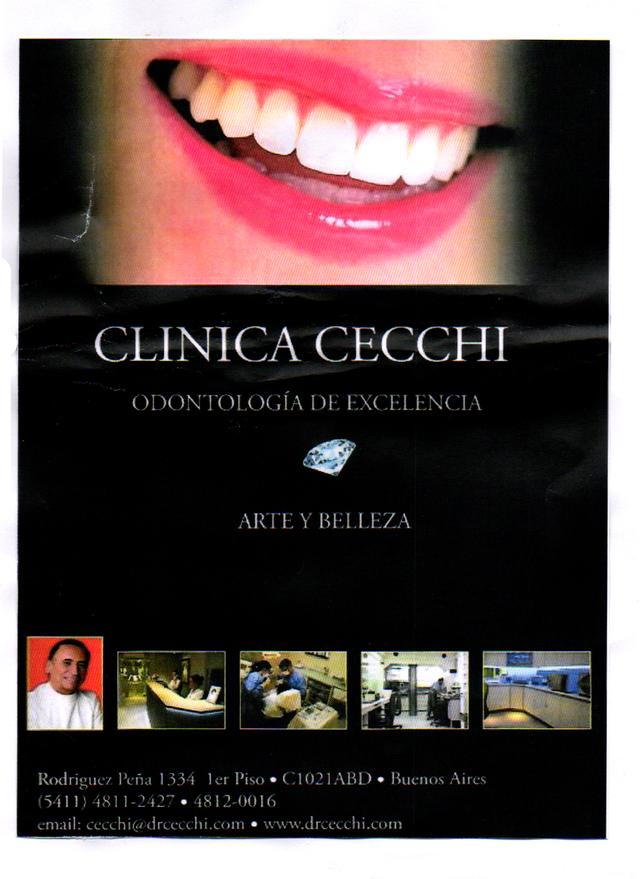 CLINICA CECCHI ODONTOLOGIA DE EXCELENCIA ARTE Y BELLEZA RODRIGUEZ PEÑA 1334 1 PISO C1021ABD BUENOS AIRES (5411) 4811-2427 4812-0016 EMAIL:CECCHI@DRCECCHI.COM WWW.DRCECCHI.COM WWW.DRECCHI.COM