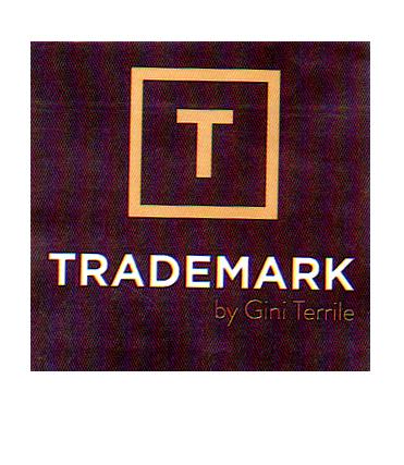 T TRADEMARK BY GINI TERRILE