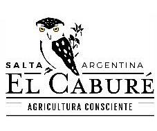 SALTA ARGENTINA EL CABURÉ AGRICULTURA CONSCIENTE