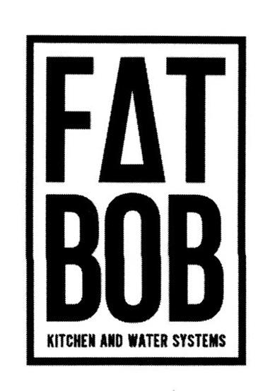 FAT BOB KITCHEN AND WATER SYSTEMS