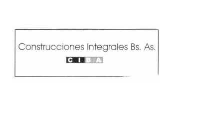 CONSTRUCCIONES INTEGRALES BS.AS. CIBA