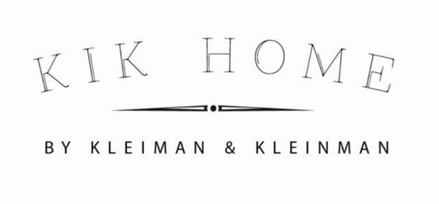 KIK HOME BY KLEIMAN KLEIMAN