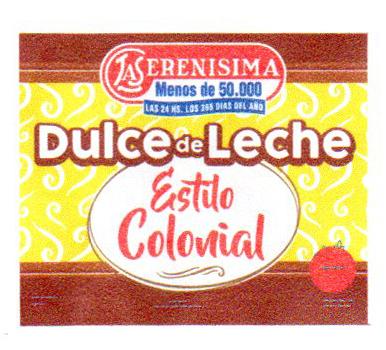 LA SERENISIMA MENOS DE 50.000 LAS 24 H. LOS 365 DÍAS DEL AÑO DULCE DE LECHE ESTILO COLONIAL